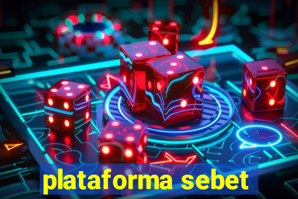 plataforma sebet